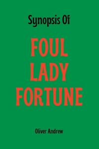 Synopsis Of Foul Lady Fortune