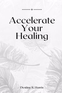 Accelerate Your Healing