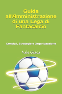 Guida all'Amministrazione di una Lega di Fantacalcio