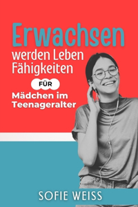 Erwachsen werden Leben Fähigkeiten für Mädchen im Teenageralter