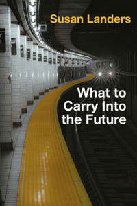 What to Carry Into the Future