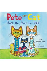 Pete the Cat: Rock on, Mom and Dad!