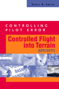 Controlling Pilot Error: Controlled Flight Into Terrain (Cfit/Cftt)