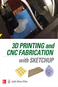 3D Printing and CNC Fabrication with Sketchup