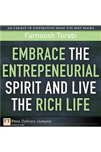 Embrace the Entrepreneurial Spirit and Live the Rich Life