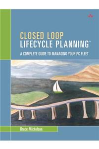 Closed Loop Lifecycle Planning