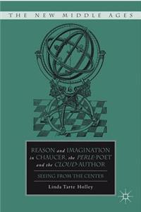 Reason and Imagination in Chaucer, the Perle-Poet, and the Cloud-Author