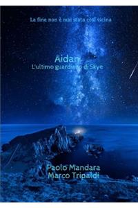 Aidan -l'Ultimo Guardiano Di Skye-