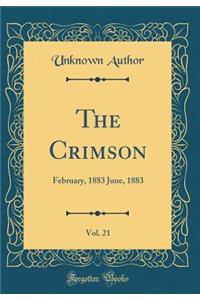 The Crimson, Vol. 21: February, 1883 June, 1883 (Classic Reprint)