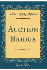 Auction Bridge (Classic Reprint)