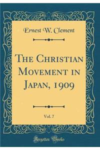 The Christian Movement in Japan, 1909, Vol. 7 (Classic Reprint)