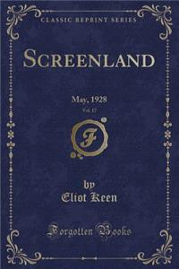 Screenland, Vol. 17: May, 1928 (Classic Reprint)