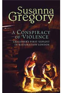 A Conspiracy of Violence: Chaloner's First Exploit in Restoration London