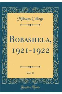 Bobashela, 1921-1922, Vol. 16 (Classic Reprint)