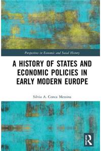 A History of States and Economic Policies in Early Modern Europe