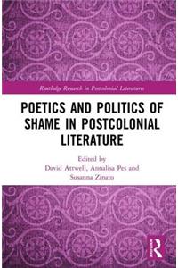 Poetics and Politics of Shame in Postcolonial Literature