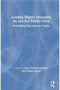 Leading Higher Education As and For Public Good