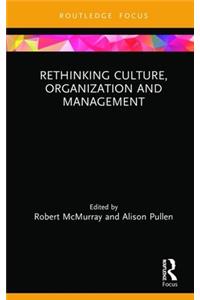 Rethinking Culture, Organization and Management