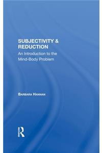 Subjectivity And Reduction