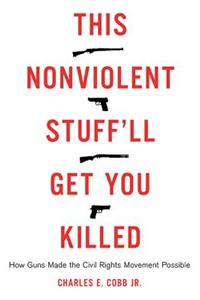 This Nonviolent Stuff'll Get You Killed