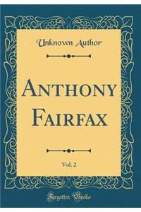 Anthony Fairfax, Vol. 2 (Classic Reprint)