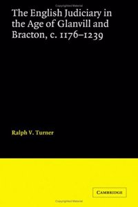 English Judiciary in the Age of Glanvill and Bracton c.1176-1239