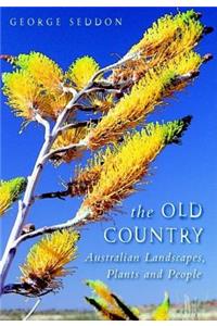 The Old Country: Australian Landscapes, Plants and People