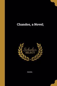 Chandos, a Novel;