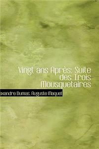 Vingt ANS Apres: Suite Des Trois Mousquetaires