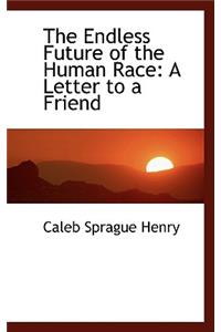The Endless Future of the Human Race