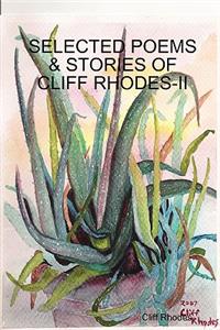 Selected Poems, Stories, & Writings of Cliff Rhodes - II