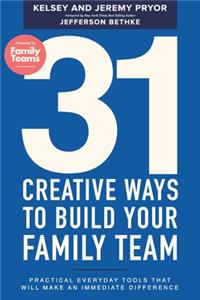 31 Creative Ways to Build Your Family Team