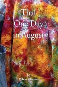 That One Day in August