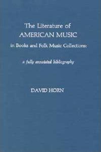 Literature of American Music in Books and Folk Music Collections