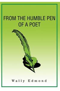 From the Humble Pen of a Poet