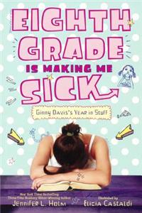 Eighth Grade Is Making Me Sick
