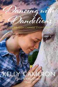 Dancing with Dandelions - Book 1 Yass Valley Series