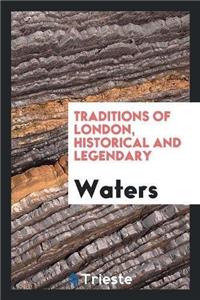 Traditions of London, Historical and Legendary