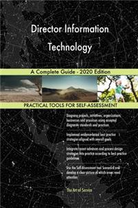 Director Information Technology A Complete Guide - 2020 Edition