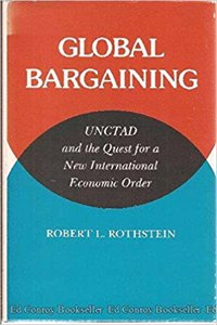 Global Bargaining: Unctad & the Quest for a New International Economic Order