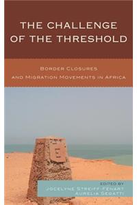 Challenge of the Threshold: Border Closures and Migration Movements in Africa