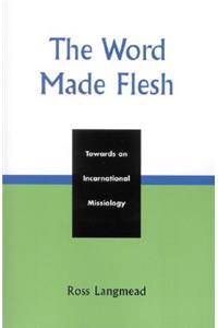 The Word Made Flesh