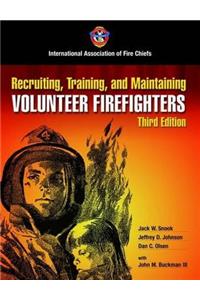 Recruiting, Training, and Maintaining Volunteer Fire Fighters