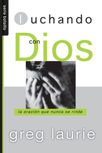 Luchando Con Dios - Serie Bolsillo