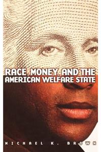 Race, Money, and the American Welfare State