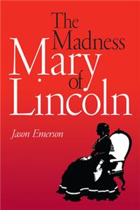 Madness of Mary Lincoln