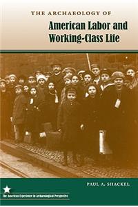 Archaeology of American Labor and Working-Class Life