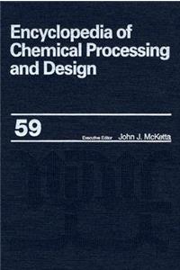 Encyclopedia of Chemical Processing and Design