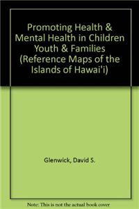 Promoting Health & Mental Health in Children Youth & Families (Springer Series on Behavior Therapy and Behavioral Medicine)