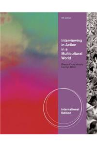 Interviewing in Action in a Multicultural World, International Edition